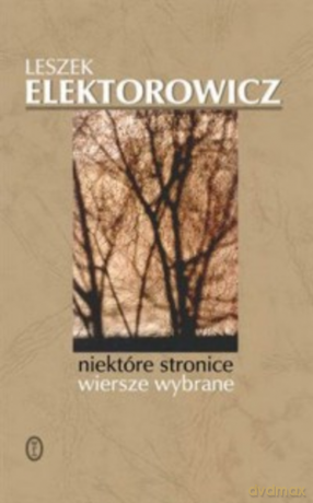 Niektóre stronice. Wiersze wybrane - Leszek Elektorowicz [KSIĄŻKA]
