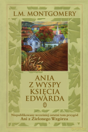 Ania z Wyspy Księcia Edwarda - Lucy Maud Montgomery [KSIĄŻKA]