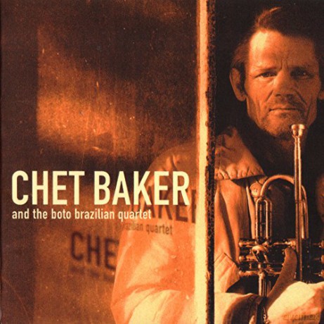 Chet Baker: And The Boto Brazilian Quartet [CD]