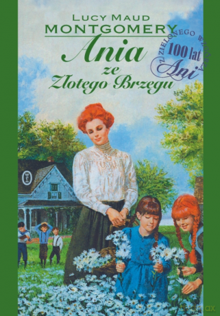 Ania ze Złotego Brzegu - Lucy Maud Montgomery [KSIĄŻKA]