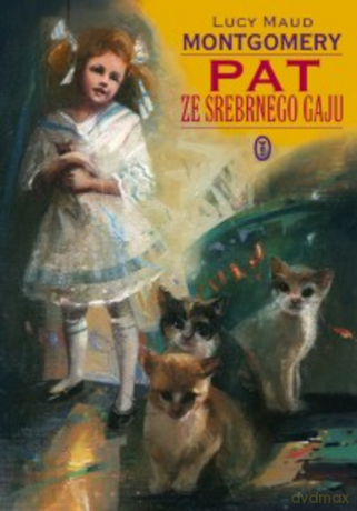 Pat ze Srebrnego Gaju - Lucy Maud Montgomery [KSIĄŻKA]