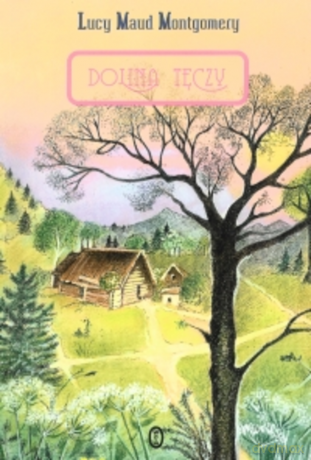 Dolina Tęczy - Lucy Maud Montgomery [KSIĄŻKA]