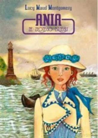Ania ze Złotego Brzegu - Lucy Maud Montgomery [KSIĄŻKA]