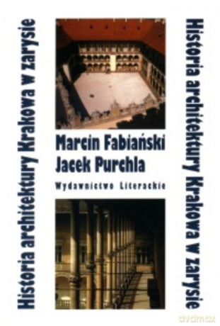 Historia architektury Krakowa w zarysie [KSIĄŻKA]