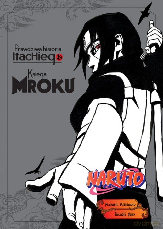 Naruto: Prawdziwa historia Itachiego - Księga mroku - Takashi Yano, Masashi Kishimoto [KOMIKS]