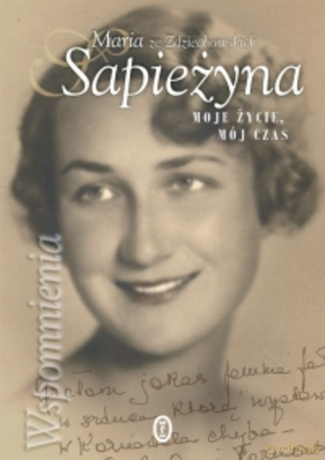 Moje życie, mój czas - Maria Sapieżyna [KSIĄŻKA]