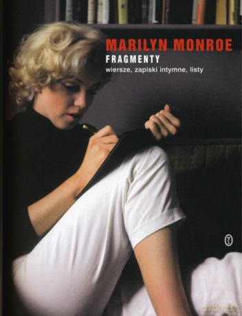 Fragmenty. Wiersze, zapiski intymne, listy - Marilyn Monroe [KSIĄŻKA]