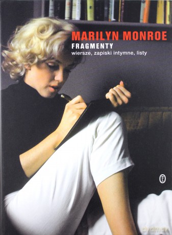 Fragmenty. Wiersze, zapiski intymne, listy - Marilyn Monroe [KSIĄŻKA]