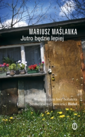 Jutro będzie lepiej - Mariusz Maślanka [KSIĄŻKA]