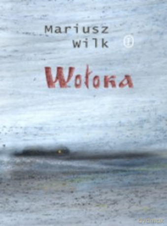 Wołoka - Mariusz Wilk [KSIĄŻKA]