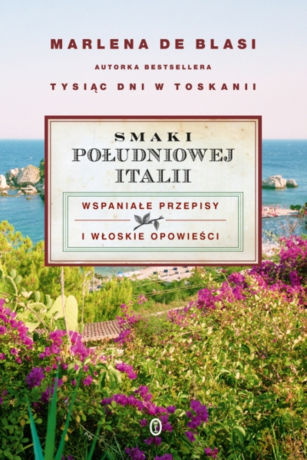 Smaki południowej Italii - Marlena de Blasi [KSIĄŻKA]