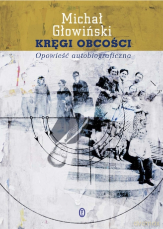 Kręgi obcości. Opowieść autobiograficzna - Michał Głowiński [KSIĄŻKA]