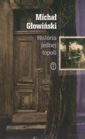 Historia jednej topoli - Michał Głowiński [KSIĄŻKA]