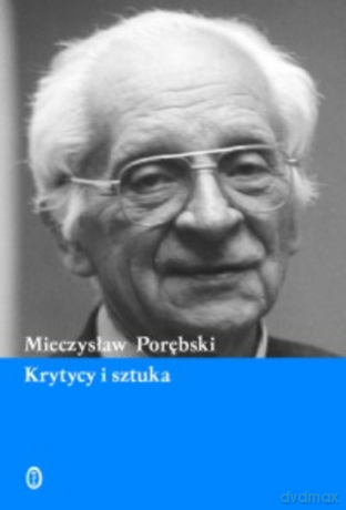 Krytycy i sztuka - Mieczysław Porębski [KSIĄŻKA]