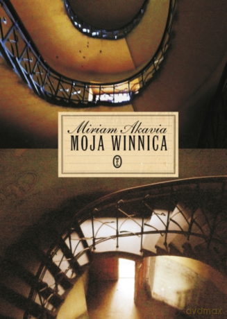 Moja winnica. Saga rodzinna w trzech częściach - Miriam Akavia [KSIĄŻKA]