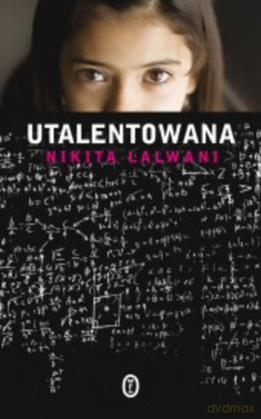 Utalentowana - Nikita Lalwani [KSIĄŻKA]