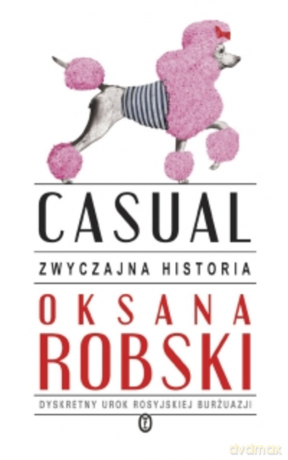 Casual - Oksana Robski [KSIĄŻKA]