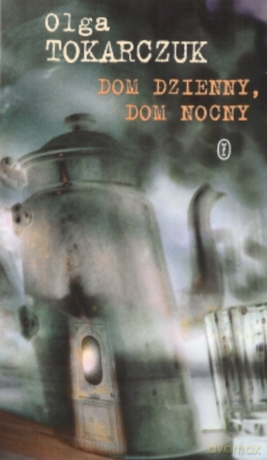 Dom dzienny, dom nocny - Olga Tokarczuk [KSIĄŻKA]
