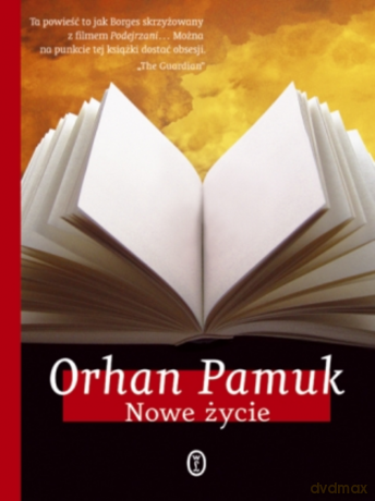 Nowe życie - Orhan Pamuk [KSIĄŻKA]