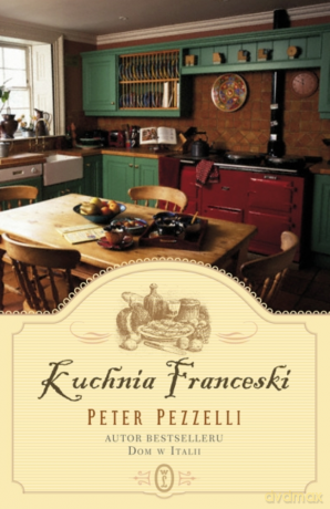 Kuchnia Franceski - Peter Pezzelli [KSIĄŻKA]