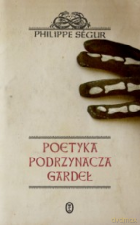 Poetyka podrzynacza gardeł - Philippe Ségur [KSIĄŻKA]