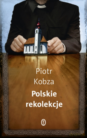 Polskie rekolekcje - Piotr Kobza [KSIĄŻKA]