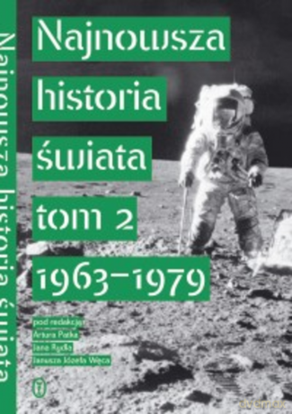 Najnowsza Historia Świata tom 2 1963-1979 [KSIĄŻKA]