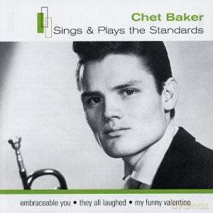 Chet Baker: Sings The Standards [CD]
