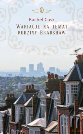 Wariacje na temat rodziny Bradshaw - Rachel Cusk [KSIĄŻKA]