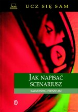 Jak pisać scenariusz [KSIĄŻKA]