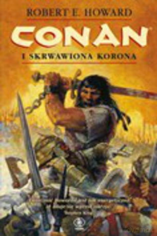 Conan i skrwawiona korona  - Robert E. Howard  [KSIĄŻKA]