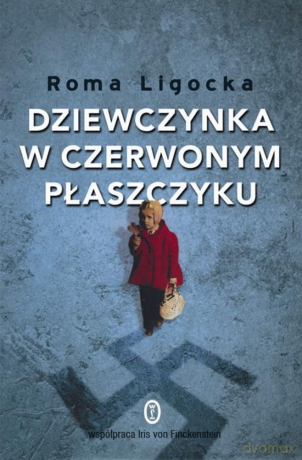 Dziewczynka w czerwonym płaszczyku - Roma Ligocka [KSIĄŻKA]