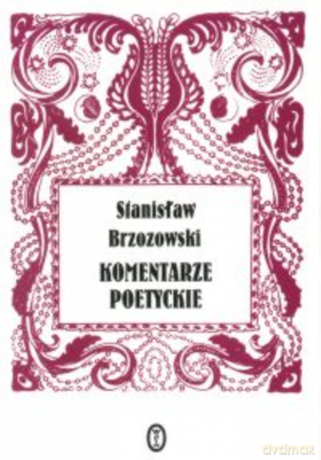 Komentarze poetyckie - Stanisław Brzozowski [KSIĄŻKA]