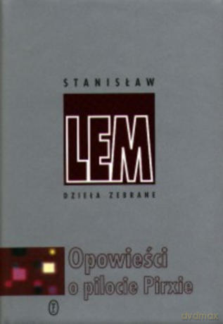 Opowieści o pilocie Pirxie - Stanisław Lem [KSIĄŻKA]