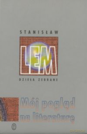 Mój pogląd na literaturę - Stanisław Lem [KSIĄŻKA]