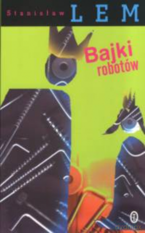 Bajki robotów - Stanisław Lem [KSIĄŻKA]