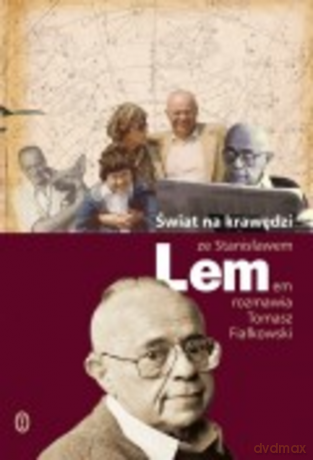 Świat na krawędzi. Ze Stanisławem Lemem rozmawia Tomasz Fiałkowski [KSIĄŻKA]