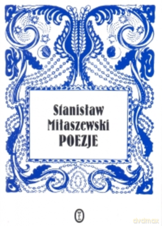 Poezje - Stanisław Miłaszewski [KSIĄŻKA]