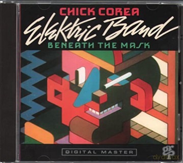 Chick Corea Elektric Band: Beneath The Mask [CD]