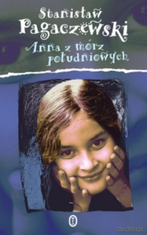 Anna z mórz południowych - Stanisław Pagaczewski [KSIĄŻKA]