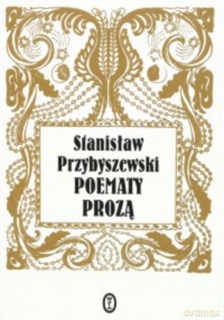 Poematy prozą - Stanisław Przybyszewski [KSIĄŻKA]