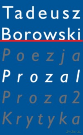 Pisma w czterech tomach. Proza. Tom 2 - Tadeusz Borowski [KSIĄŻKA]