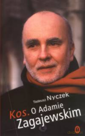 Kos. O Adamie Zagajewskim - Tadeusz Nyczek [KSIĄŻKA]