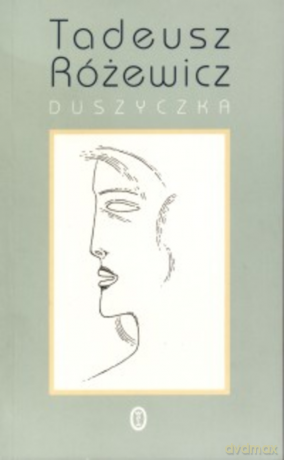 Duszyczka - Tadeusz Różewicz [KSIĄŻKA]