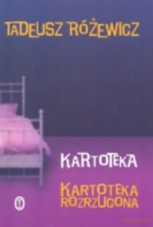Kartoteka. Kartoteka rozrzucona - Tadeusz Różewicz [KSIĄŻKA]