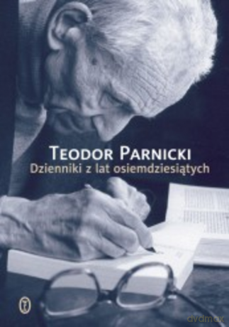 Dzienniki z lat osiemdziesiątych - Teodor Parnicki [KSIĄŻKA]