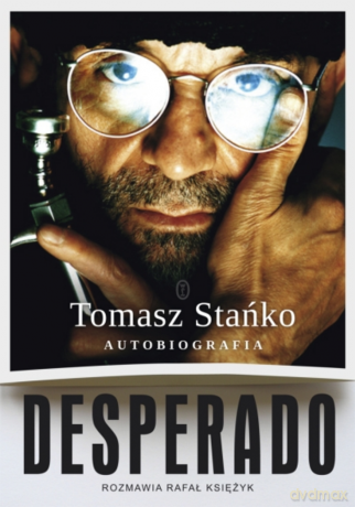 Desperado! Autobiografia - Tomasz Stańko [KSIĄŻKA]