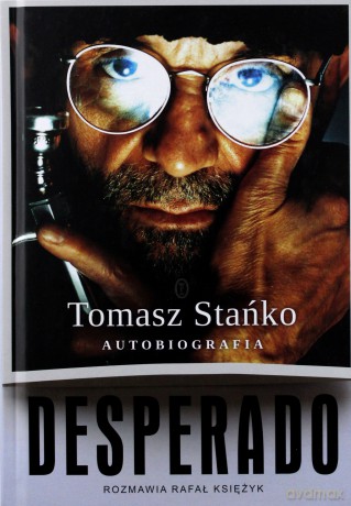 Desperado! Autobiografia - Tomasz Stańko [KSIĄŻKA]