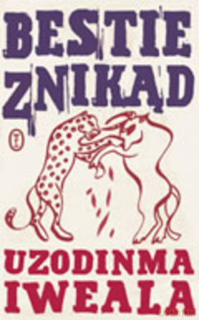 Bestie znikąd - Uzodinma Iweala [KSIĄŻKA]