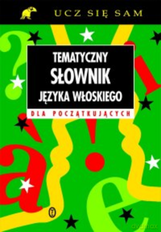 Tematyczny słownik języka włoskiego [KSIĄŻKA]